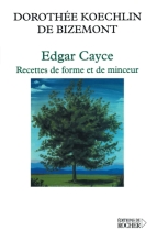 Edgar Cayce - Recette de forme et de minceur
