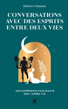 Conversations avec des esprits entre deux vies - Une expérience fascinante sur l'après-vie
