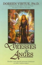 Déesses & Anges - Éveiller votre grande prêtresse intérieure et votre "source-resse"
