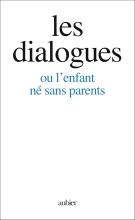 Les Dialogues - ou l'enfant né sans parents