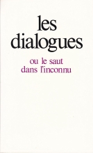 Les Dialogues - ou le saut dans l'inconnu