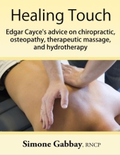 Healing Touch - Edgar Cayce's advice on chiropractic, osteopathy, therapeutic massage, and hydrotherapy