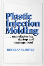 Plastic Injection Molding IV - Manufacturing Startup and Management