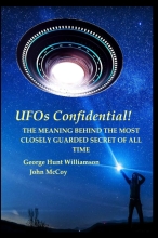UFOs Confidential - The Meaning Behind the Most Closely Guarded Secrets of All Time