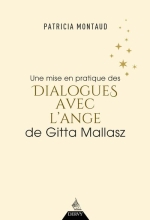 Une mise en pratique des Dialogues avec l'Ange de Gitta Mallasz