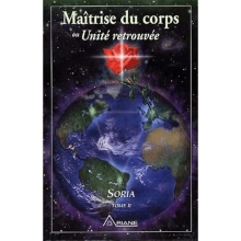 Maîtrise du corps - Unité retrouvée (Soria - Tome 2)