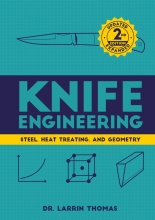 Knife Engineering - Steel, Heat Treating, and Geometry