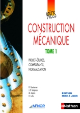 Précis de Construction Mécanique - Tome 1