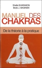 Manuel des Chakras - De la Théorie à la Pratique