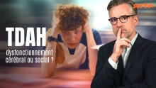 TDAH - Dysfonctionnement Cérébral ou Social ?